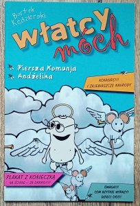 Bartek Kędzierski • Włatcy Móch. Pierwsza komunja. Andżelika