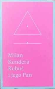 Milan Kundera • Kubuś i jego Pan