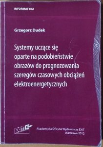 Grzegorz Dudek • Systemy uczące się oparte na podobieństwie obrazów do prognozowania szeregów czasowych obciążeń elektroenergetycznych