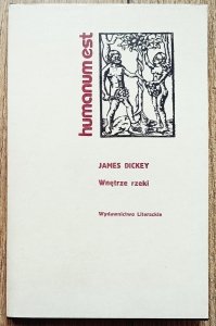 James Dickey • Wnętrze rzeki. Wybór wierszy
