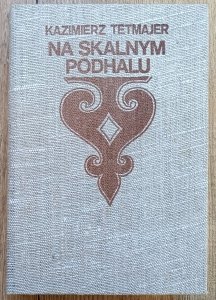 Kazimierz Tetmajer • Na Skalnym Podhalu
