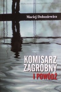 Maciej Dobosiewicz • Komisarz Zagrobny i powódź