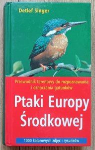 Ptaki Europy Środkowej. Przewodnik terenowy do rozpoznawania i oznaczania gatunków