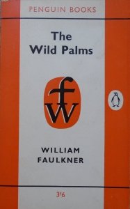 William Faulkner • The Wild Palms