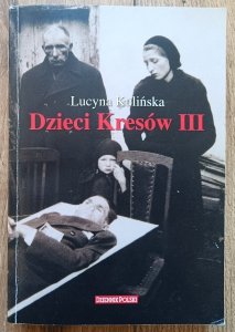 Lucyna Kulińska • Dzieci Kresów III / dedykacja autorska