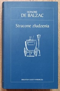 Honore de Balzac • Stracone złudzenia / Biblioteka Gazety Wyborczej