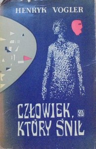 Henryk Vogler • Człowiek, który śnił [Hanna Stachurska]
