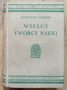 Eugeniusz Porębski • Wielcy twórcy nauki / Biblioteka Wiedzy 8