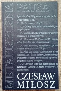 Czesław Miłosz • Metafizyczna pauza