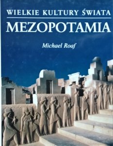 Michael Roaf • Mezopotamia [Wielkie kultury świata]