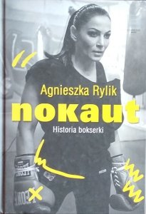 Agnieszka Rylik • Nokaut. Historia bokserki 