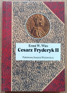 Ernst W. Wies • Cesarz Fryderyk II