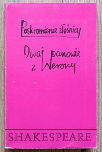 William Shakespeare • Poskromienie złośnicy. Dwaj panowie z Werony / Stanisław Barańczak