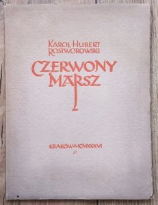 Karol Hubert Rostworowski • Czerwony marsz [1936]