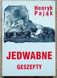 Henryk Pająk • Jedwabne geszefty