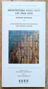 Architektura Nowej Huty lat 1949-1970. Wybrane przykłady