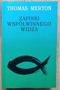 Thomas Merton • Zapiski współwinnego widza