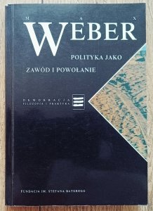 Max Weber • Polityka jako zawód i powołanie