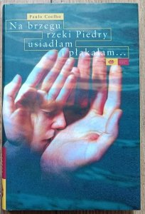 Paulo Coelho • Na brzegu rzeki Piedry usiadłam i płakałam