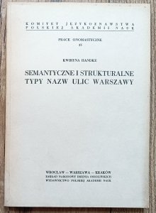 Kwiryna Handke • Semantyczne i strukturalne typy nazw ulic Warszawy