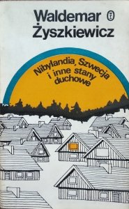 Waldemar Żyszkiewicz • Nibylandia, Szwecja i inne stany duchowe 