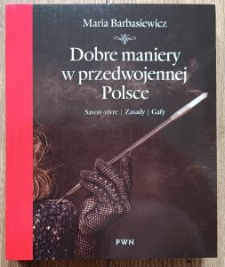 Maria Barbasiewicz • Dobre maniery w przedwojennej Polsce