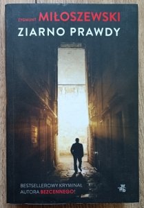 Zygmunt Miłoszewski • Ziarno prawdy