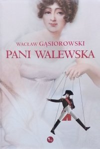 Wacław Gąsiorowski • Pani Walewska