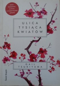 Gail Tsukiyama • Ulica tysiąca kwiatów [Japonia]