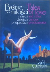 Rafał Olbiński • Baśnie o miłości i innych dziwnych przypadkach [dedykacja autorska]