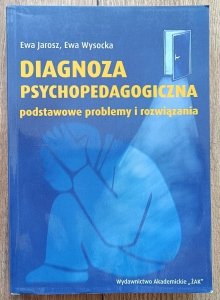 Diagnoza psychopedagogiczna: podstawowe problemy i rozwiązania
