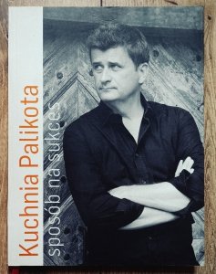 Janusz Palikot • Kuchnia Palikota. Sposób na sukces [dedykacja autorska]