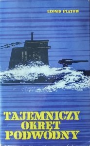 Leonid Płatow • Tajemniczy okręt podwodny