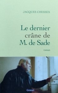Jacques Chessex • Le dernier crane de M. de Sade