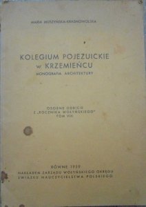 Maria Muszyńska-Krasnowolska • Kolegium Pojezuickie w Krzemieńcu. Monografia architektury