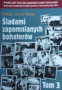Mateusz 'Biszop' Biskup • Śladami zapomnianych bohaterów Tom 3