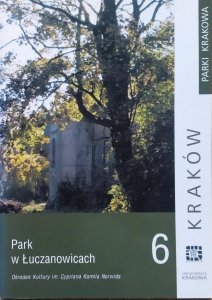 Zygmunt Kiszka • Park w Łuczanowicach [Parki Krakowa 6]