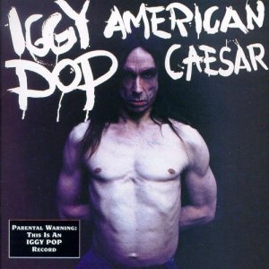 Iggy Pop • American Caesar • CD