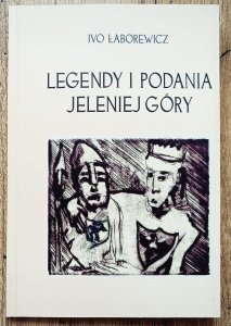 Ivo Łaborewicz • Legendy i podania Jeleniej Góry