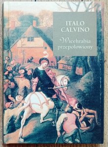Italo Calvino • Wicehrabia przepołowiony