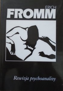 Erich Fromm • Rewizja psychoanalizy