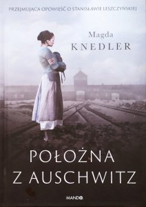 Magda Knedler • Położna z Auschwitz