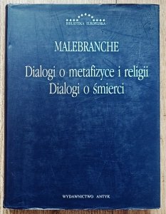 Malebranche • Dialogi o metafizyce i religii. Dialogi o śmierci
