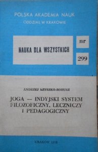Andrzej Szyszko-Bohusz • Joga - indyjski system filozoficzny, leczniczy i pedagogiczny