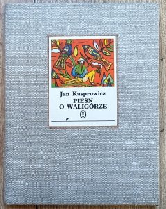 Jan Kasprowicz • Pieśń o Waligórze
