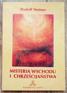 Rudolf Steiner • Misteria Wschodu i chrześcijaństwa