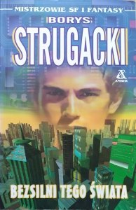 Borys Strugacki • Bezsilni tego świata