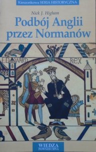 Nick J. Higham • Podbój Anglii przez Normanów 