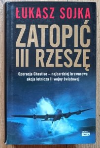 Łukasz Sojka • Zatopić III Rzeszę