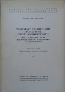 Najstarsze staropolskie tłumaczenie Ortyli magdeburskich według rękopisu nr. 50 Biblioteki Zakładu Narodowego im. Ossolińskich część 1.
